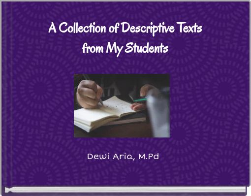 A Collection of Descriptive Texts from My Students