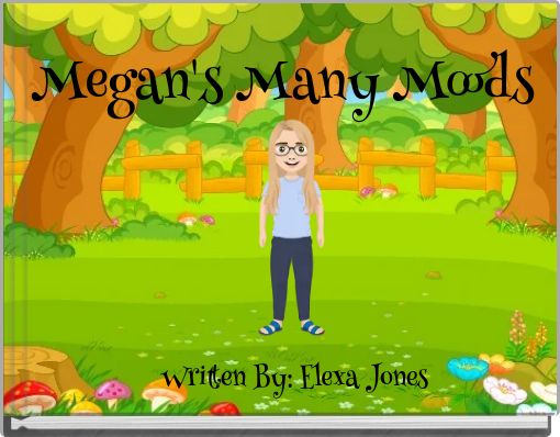 Megan's Many Moods