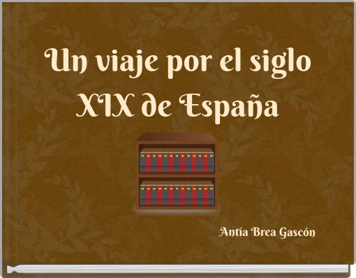 Un viaje por el siglo XIX de España