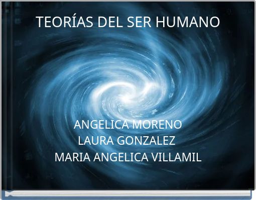 TEORÍAS DEL SER HUMANO