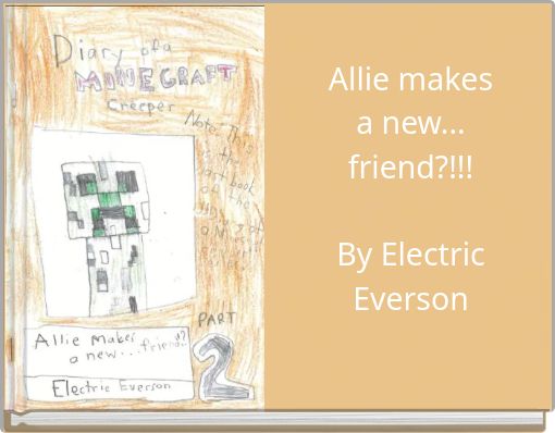 Allie makes a new... friend?!!! By Electric Everson