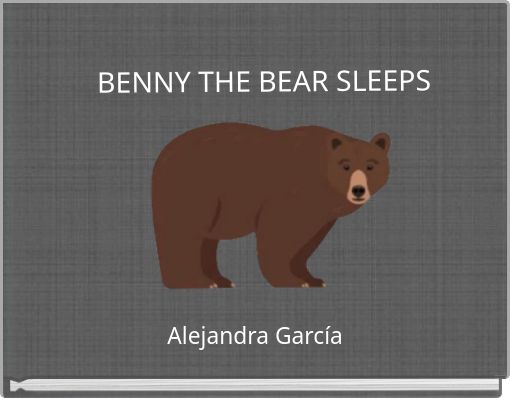 BENNY THE BEAR SLEEPS