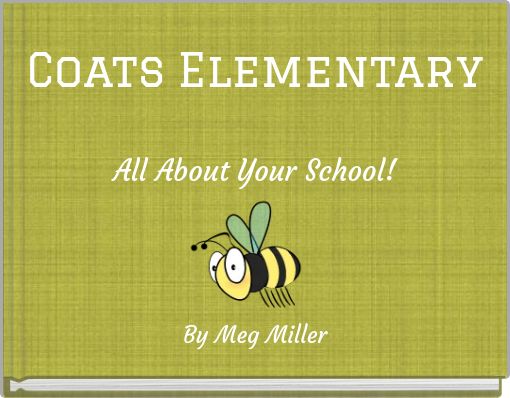 Coats Elementary All About Your School!