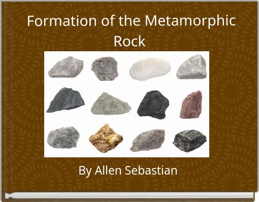 Formation of the Metamorphic Rock