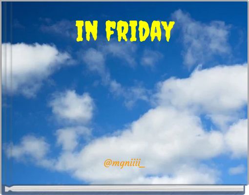in friday