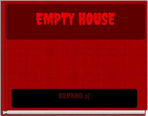 EMPTY HOUSE