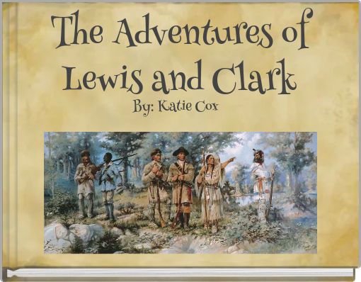 The Adventures of Lewis and Clark