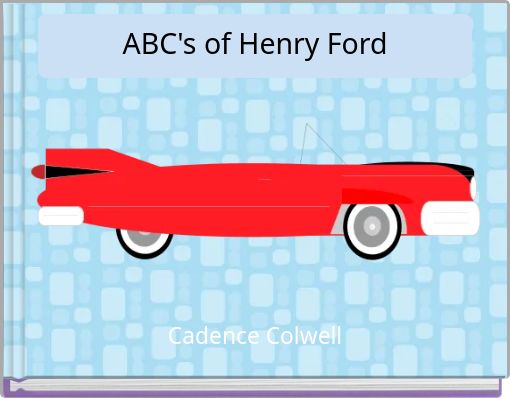ABC's of Henry Ford