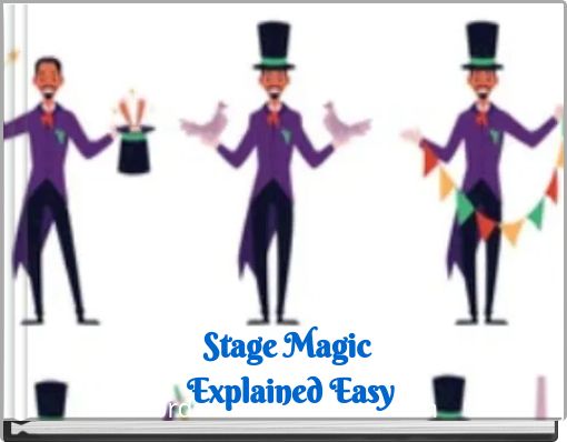 Stage Magic Explained Easy