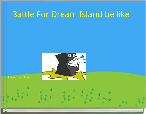 Battle For Dream Island be like
