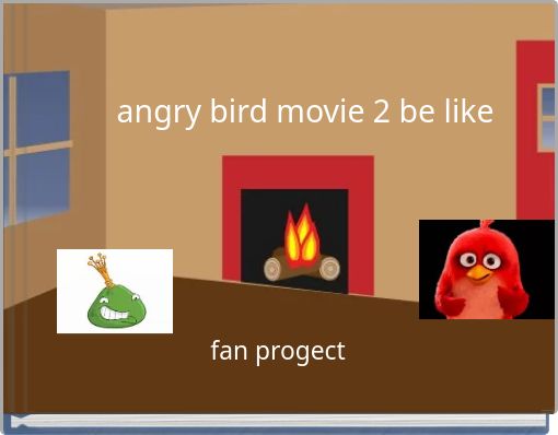 angry bird movie 2 be like