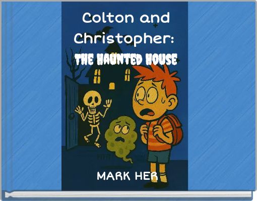 Colton and Christopher: The Haunted House