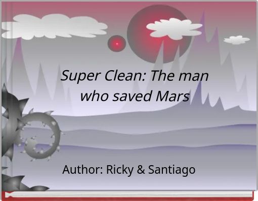 Super Clean: The man who saved Mars