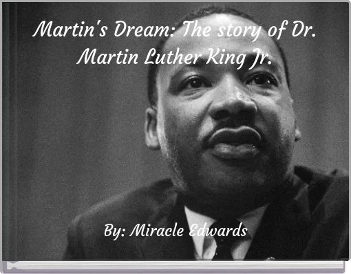 Martin's Dream: The story of Dr. Martin Luther King Jr.