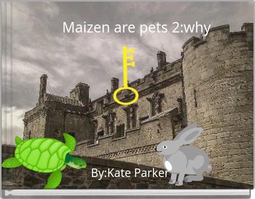 Maizen are pets 2:why