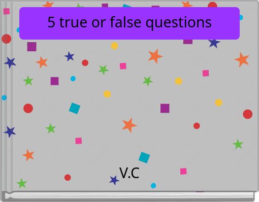 5 true or false questions