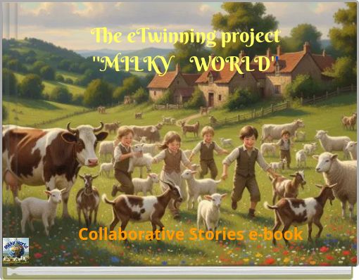 The eTwinning project ''MILKY WORLD''