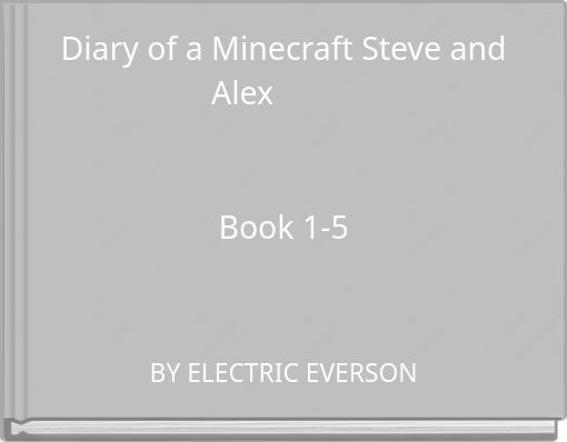 Front cover of 'Diary of a Minecraft Steve and Alex Book 1-5' 