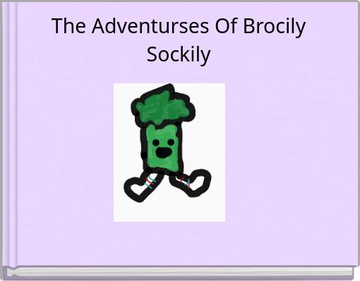 The Adventurses Of Brocily Sockily