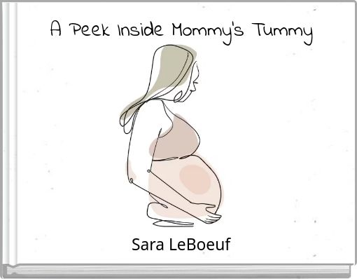 A Peek Inside Mommy's Tummy