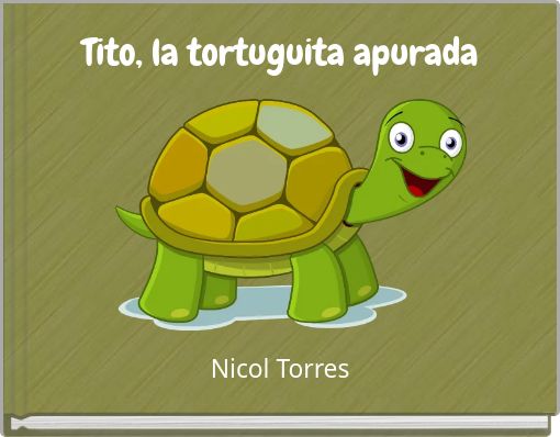Front cover of 'Tito, la tortuguita apurada' 