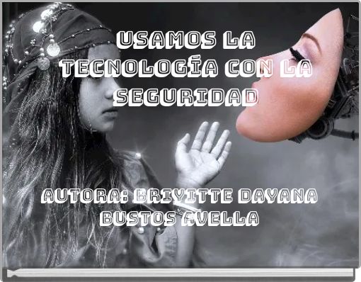 Usamos la tecnología con la seguridad