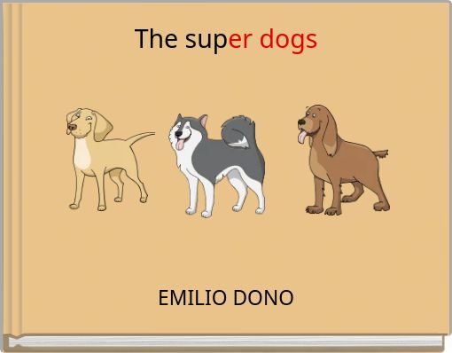 The super dogs