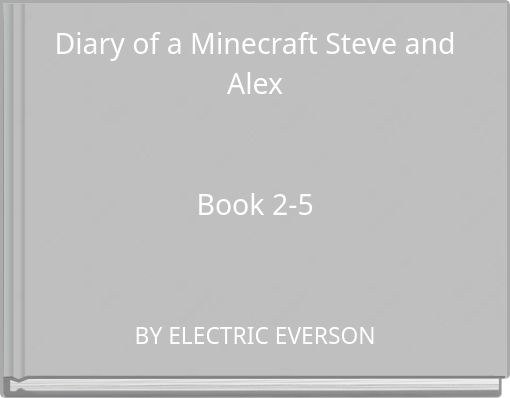 Front cover of 'Diary of a Minecraft Steve and Alex Book 2-5' 