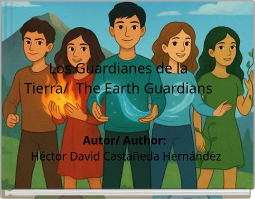Los Guardianes de la Tierra/ The Earth Guardians