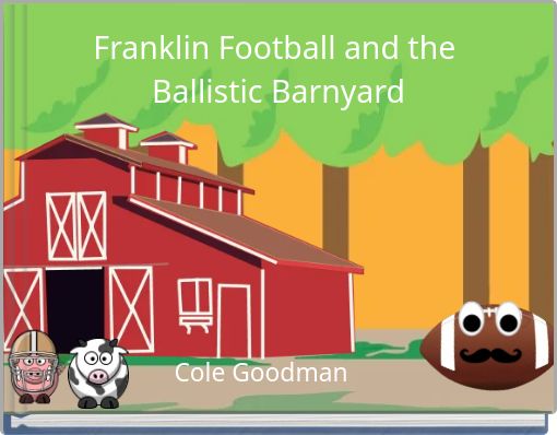 Franklin Football and the Ballistic Barnyard