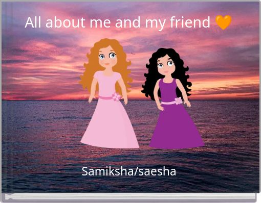 All about me and my friend 