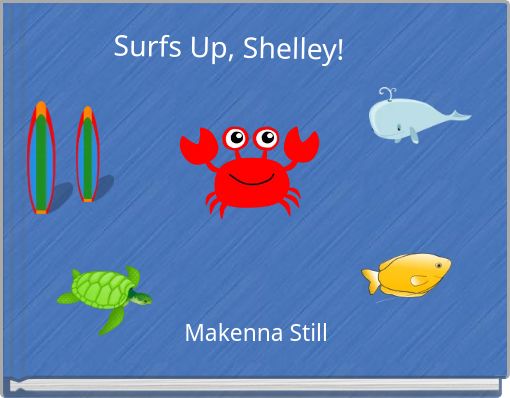 Surfs Up, Shelley!