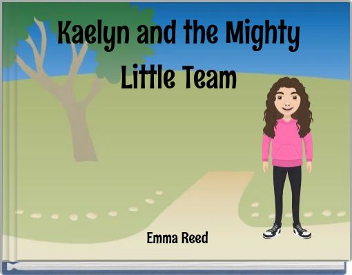 Kaelyn and the Mighty Little Team