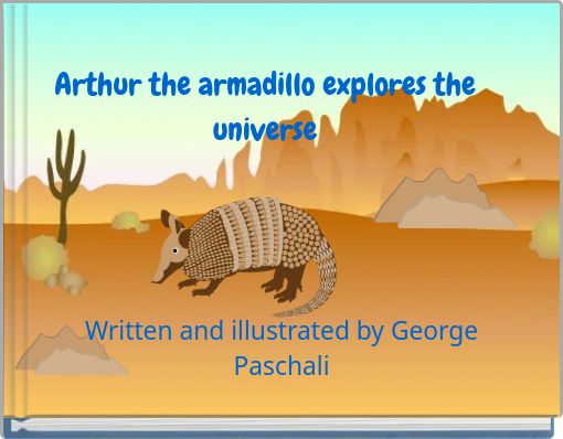 Arthur the armadillo explores the universe