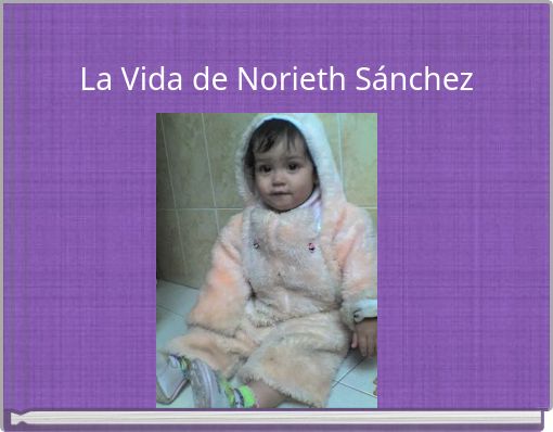 La Vida de Norieth Sánchez