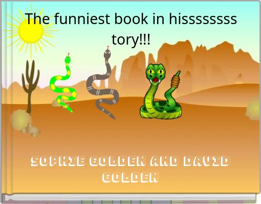 The funniest book in hissssssss tory!!!