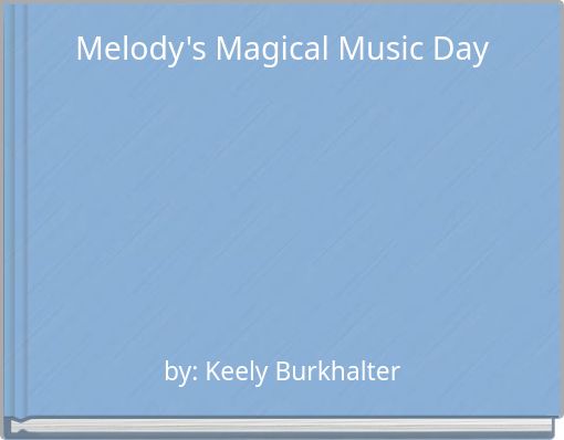 Melody's Magical Music Day