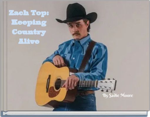 Zach Top: Keeping Country Alive