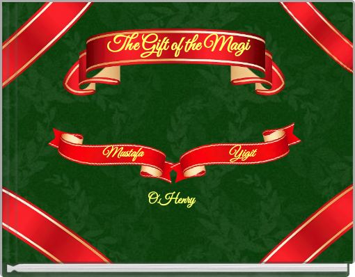 The Gift of the Magi Mustafa Yigit O.Henry