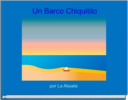 Book Cover for:  Un Barco Chiquitito