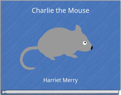 Charlie the Mouse