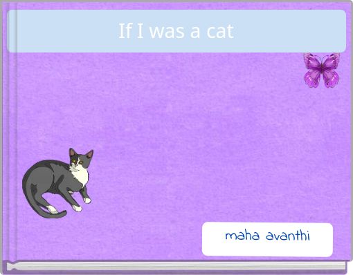 If I was a cat