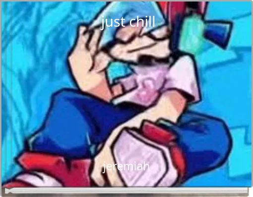 just chill
