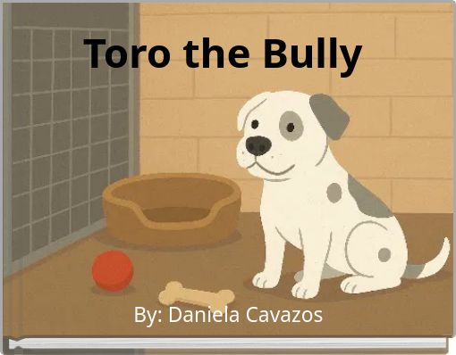 Toro the Bully