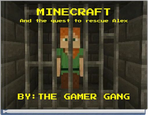 MINECRAFT And the quest to rescue Alex
