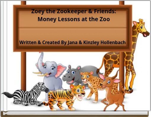 Zoey the Zookeeper & Friends: Money Lessons at the Zoo
