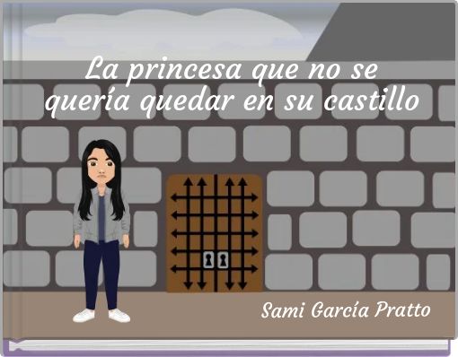 Front cover of 'La princesa que no se quería quedar en su castillo' 
