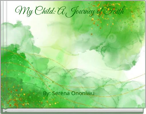 My Child: A Journey of Faith