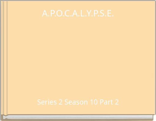A.P.O.C.A.L.Y.P.S.E.