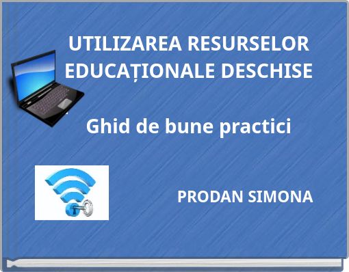 UTILIZAREA RESURSELOR EDUCAȚIONALE DESCHISE Ghid de bune practici
